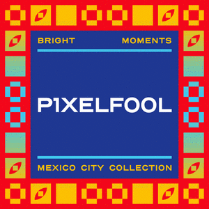 MPMX | P1XELFOOL | Mint Pass Mexico City cover