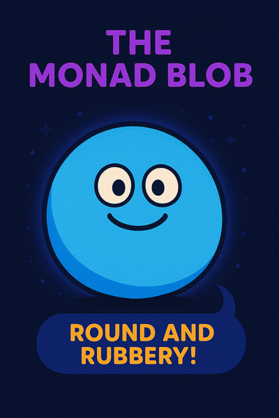 The Monad Blob