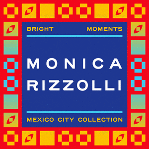 MPMX | MONICA RIZZOLLI | Mint Pass Mexico City cover